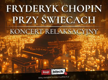 Pszczyna Wydarzenie Koncert Ciepło i przytulność setek świec, maksymalna relaksacja, uspokajająca muzyka Chopina