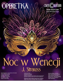 Pszczyna Wydarzenie Spektakl Noc w Wenecji operetka J. Straussa - Arte Creatura Teatr Muzyczny