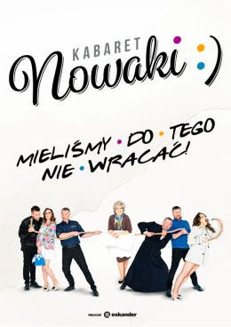 Pszczyna Wydarzenie Kabaret Kabaret Nowaki - Mieliśmy do tego nie wracać!