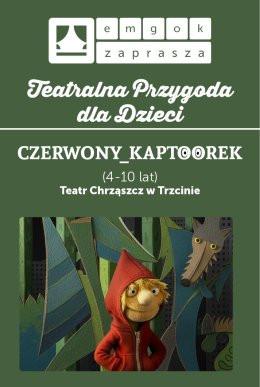 Strumień Wydarzenie Spektakl Spektakl dla dzieci CZERWONY_KAPTOOREK Teatr Chrząszcz w Trzcinie w Strumieniu